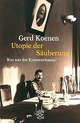 Utopie der Säuberung. Was war der Kommunismus? (Fischer Taschenbücher)