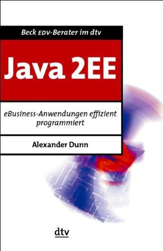 Java 2EE: eBusiness-Anwendungen effizient programmiert by Alexander Dunn (2001-12-01)