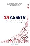 24 Assets: Create a digital, scalable, valuable and fun business that will thrive in a fast changing world (English Edition) by