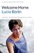 Welcome Home: A Memoir with Selected Photographs and Letters by 