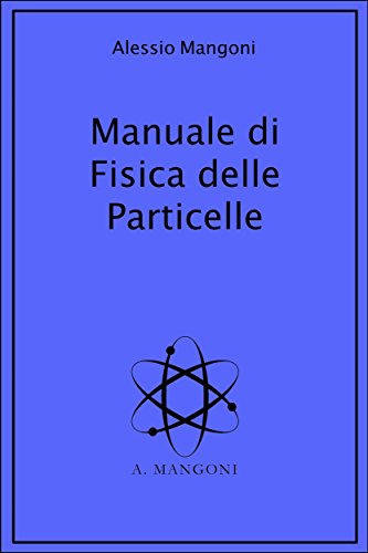 Manuale di fisica delle particelle Manuale di fisica delle particelle
