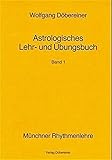 Astrologisches Lehr- und Übungsbuch. Bd 1. Münchner Rhythmenlehre by 