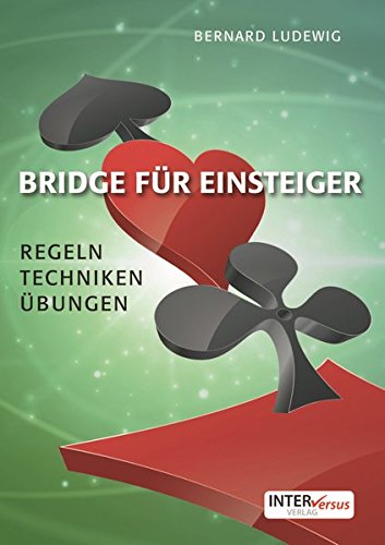Download Bridge für Einsteiger: Regeln - Techniken - Übungen Download Bridge für Einsteiger: Regeln - Techniken - Übungen