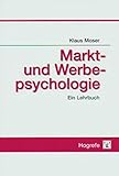 Markt- und Werbepsychologie: Ein Lehrbuch by 