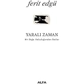 Yaralı Zaman: Bir Doğu Yolculuğundan Notlar
