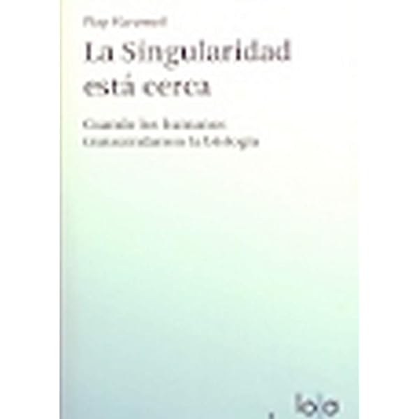 La singularidad está más cerca: Cuando nos fusionamos con la