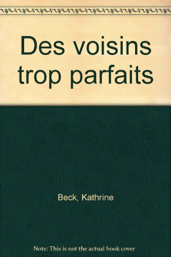 Des voisins trop parfaits