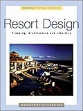 Resort Design: Planning, Architecture, and Interiors (Professional Architecture) by Margaret Huffadine