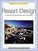Resort Design: Planning, Architecture, and Interiors (Professional Architecture) by Margaret Huffadine