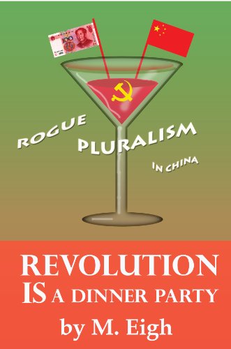 Download Revolution Is a Dinner Party -- Rogue Pluralism in China Download Revolution Is a Dinner Party -- Rogue Pluralism in China