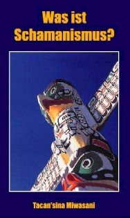 Was ist Schamanismus?