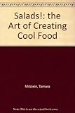 Image de Salads!: the Art of Creating Cool Food