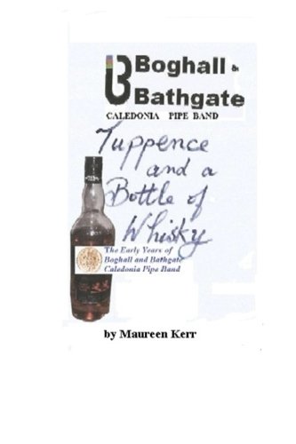 tuppence and bottle of whisky: early years of boghall and bathgate pipe band
