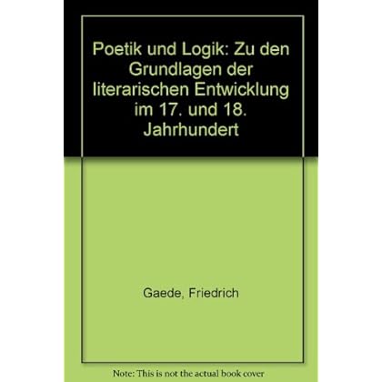 [PDF] Download Poetik und Logik. Zu den Grundlagen der literarischen Entwicklung im 17. und 18. Jahrhundert Kostenlos