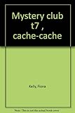 Mystery club : Cache-cache
