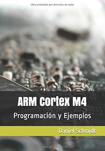 ARM Cortex M4: Programación y Ejemplos