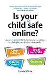 Image de Is your child safe online?: A parent's guide to the internet, Facebook, mobile phones & other new media