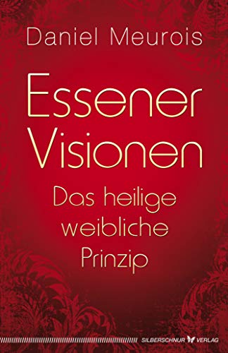 Essener Visionen und das heilige weibliche Prinzip