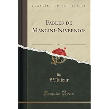 Fables de Mancini-Nivernois, Vol. 2 (Classic Reprint) Fables de Mancini-Nivernois, Vol. 2 (Classic Reprint)