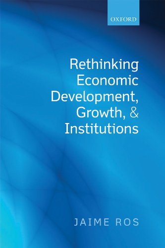 Rethinking Economic Development, Growth, and Institutions (English Edition)