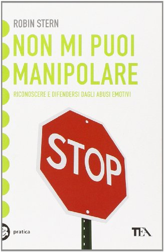 Preisvergleich Produktbild Non mi puoi manipolare. Riconoscere e difendersi dagli abusi emotivi