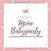 Produktbild GÄSTEBUCH MEINE BABYPARTY: A5 Gästebuch blanko Geschenkidee für die Babyparty | Babyshower | Junge | Mädchen | Schwangerschaft | Fotoalbum | Schöne Erinnerung