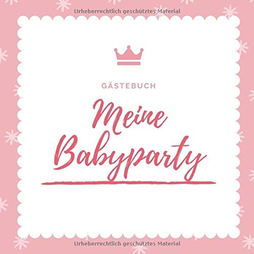 Preisvergleich Produktbild GÄSTEBUCH MEINE BABYPARTY: A5 Gästebuch blanko Geschenkidee für die Babyparty / Babyshower / Junge / Mädchen / Schwangerschaft / Fotoalbum / Schöne Erinnerung