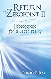 Image de Return to Zeropoint II: Ho'oponopono for a better reality (English Edition)