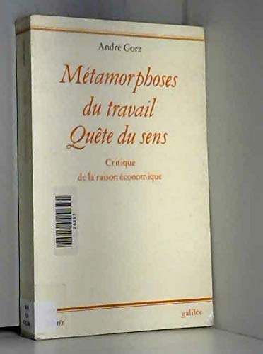 Métamorphoses du travail, quête du sens : Critique de la raison économique Métamorphoses du travail, quête du sens : Critique de la raison économique