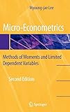 Micro-Econometrics: Methods of Moments and Limited Dependent Variables by 
