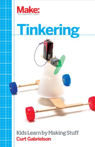 Make: Tinkering: Kids Learn by Making Stuff