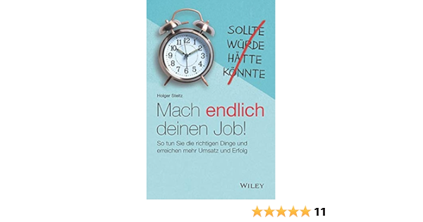 Mach Endlich Deinen Job So Tun Sie Die Richtigen Dinge Und Erreichen Steitz Holger Amazon De Bucher