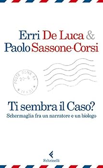 Erri De Luca, Paolo Sassone-Corsi – Ti sembra il caso? (2013)