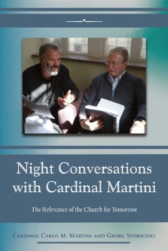 Night Conversations with Cardinal Martini: The Relevance of the Church for Tomorrow by Cardinal Carlo Maria Martini (2013-02-08) francais Night Conversations with Cardinal Martini: The Relevance of the Church for Tomorrow by Cardinal Carlo Maria Martini (2013-02-08) francais