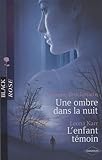Une ombre dans la nuit ; L'enfant témoin