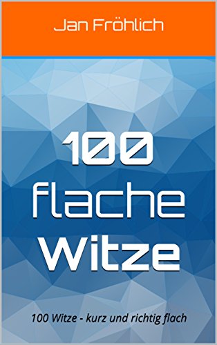 100 flache Witze: 100 Witze - kurz und richtig flach