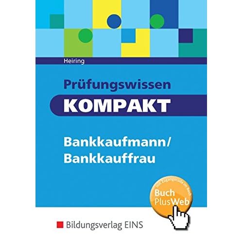 [PDF] Prüfungswissen kompakt: Bankkaufmann/Bankkauffrau: Schülerband KOSTENLOS HERUNTERLADEN