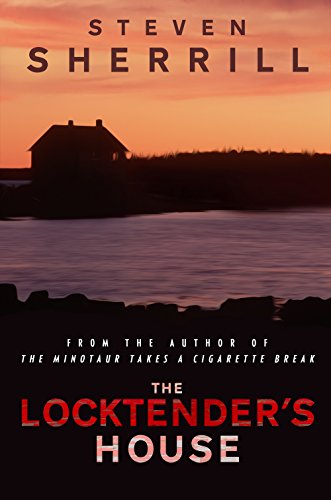 The Locktender's House by [Sherrill, Steven]
