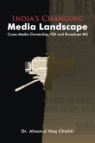 India's Changing Media Landscape: Cross Media Ownership, FDI and Broadcast Bill