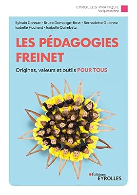 Eyrolles Les pédagogies Freinet: Origines, valeurs et outils pour tous