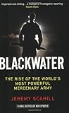 Blackwater: The Rise of the World's Most Powerful Mercenary Army