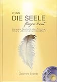 Wenn die Seele fliegen lernt (Special Edition): Eine wahre Geschichte über Akzeptanz, Toleranz und unser grenzenloses Dasein by Gabriele Skarda