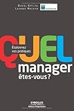 Quel manager êtes-vous ?: Etalonnez vos pratiques.