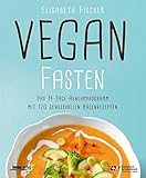 Image de Vegan fasten: Das 14-Tage-Abnehmprogramm mit 120 genussvollen Basenrezepten