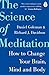 The Science of Meditation: How to Change Your Brain, Mind and Body by