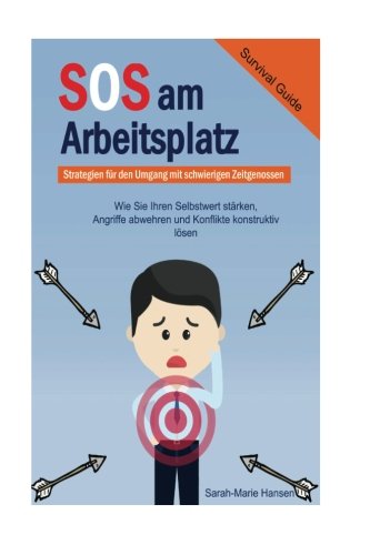 Download SOS am Arbeitsplatz Survival Guide, Strategien fuer den Umgang mit schwierigen: Zeitgenossen Wie Sie Ihren Selbstwert staerken, Angriffe abwehren und Konflikte konstruktiv loesen Download SOS am Arbeitsplatz Survival Guide, Strategien fuer den Umgang mit schwierigen: Zeitgenossen Wie Sie Ihren Selbstwert staerken, Angriffe abwehren und Konflikte konstruktiv loesen