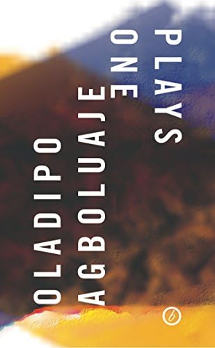 Oladipo Agboluaje: Plays One (Oberon Modern Playwrights)