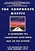 The Corporate Mystic: A Guidebook for Visionaries with Their Feet on the Ground by 