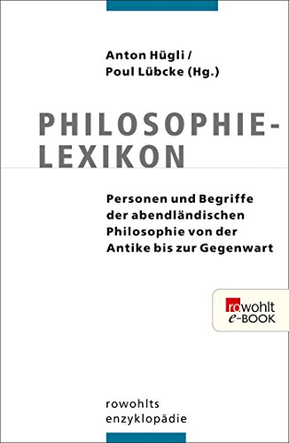 Download Philosophielexikon: Personen und Begriffe der abendländischen Philosophie von der Antike bis zur Gegenwart Download Philosophielexikon: Personen und Begriffe der abendländischen Philosophie von der Antike bis zur Gegenwart