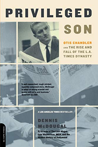 Privileged Son: Otis Chandler And The Rise And Fall Of The L.a. Times Dynasty livre